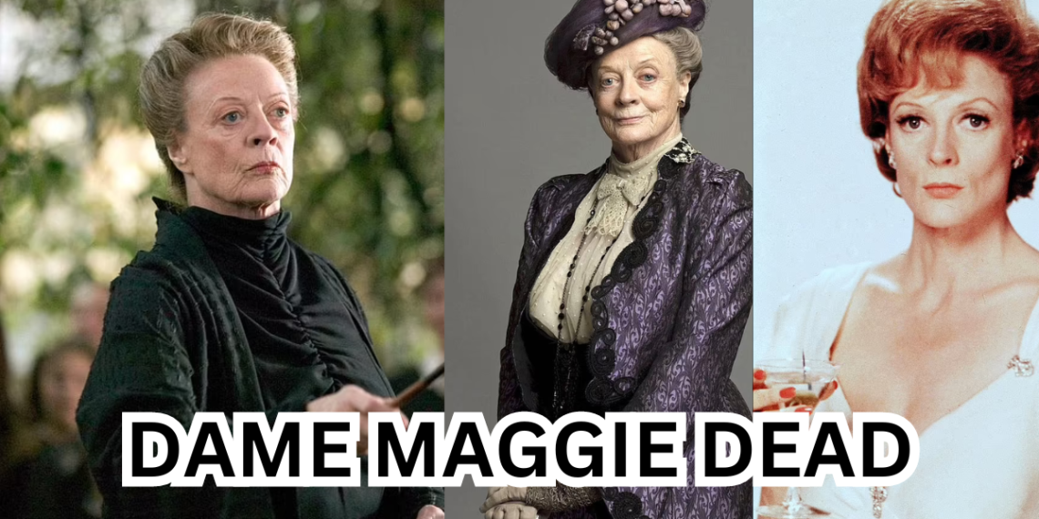 Dame Maggie Smith Dies Aged 89